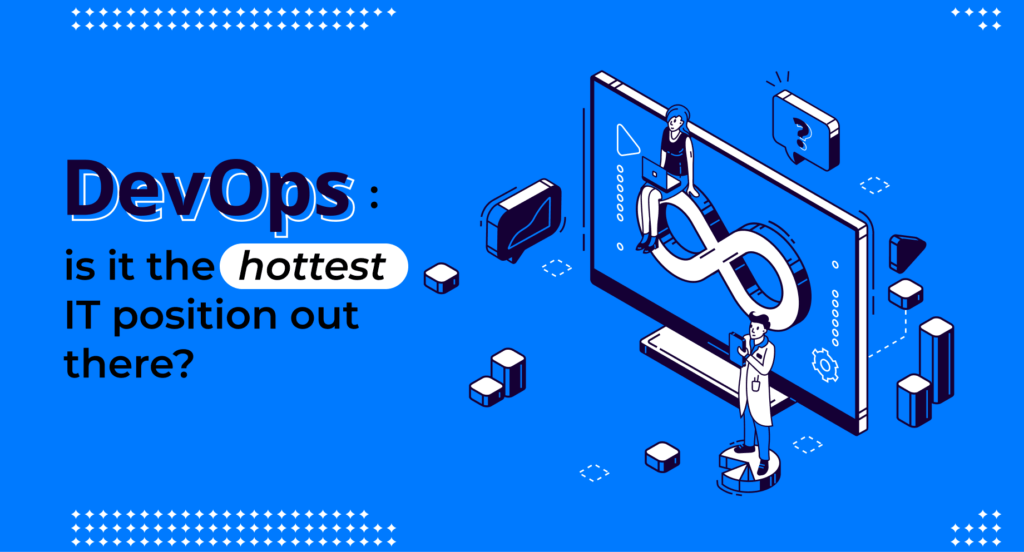 Blue image with black and white graphics, with the sentence "DevOps: is it the hottest IT position out there?"
